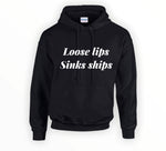 Loose lips sinks ships Hoodie